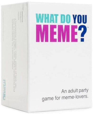 WHAT DO YOU MEME